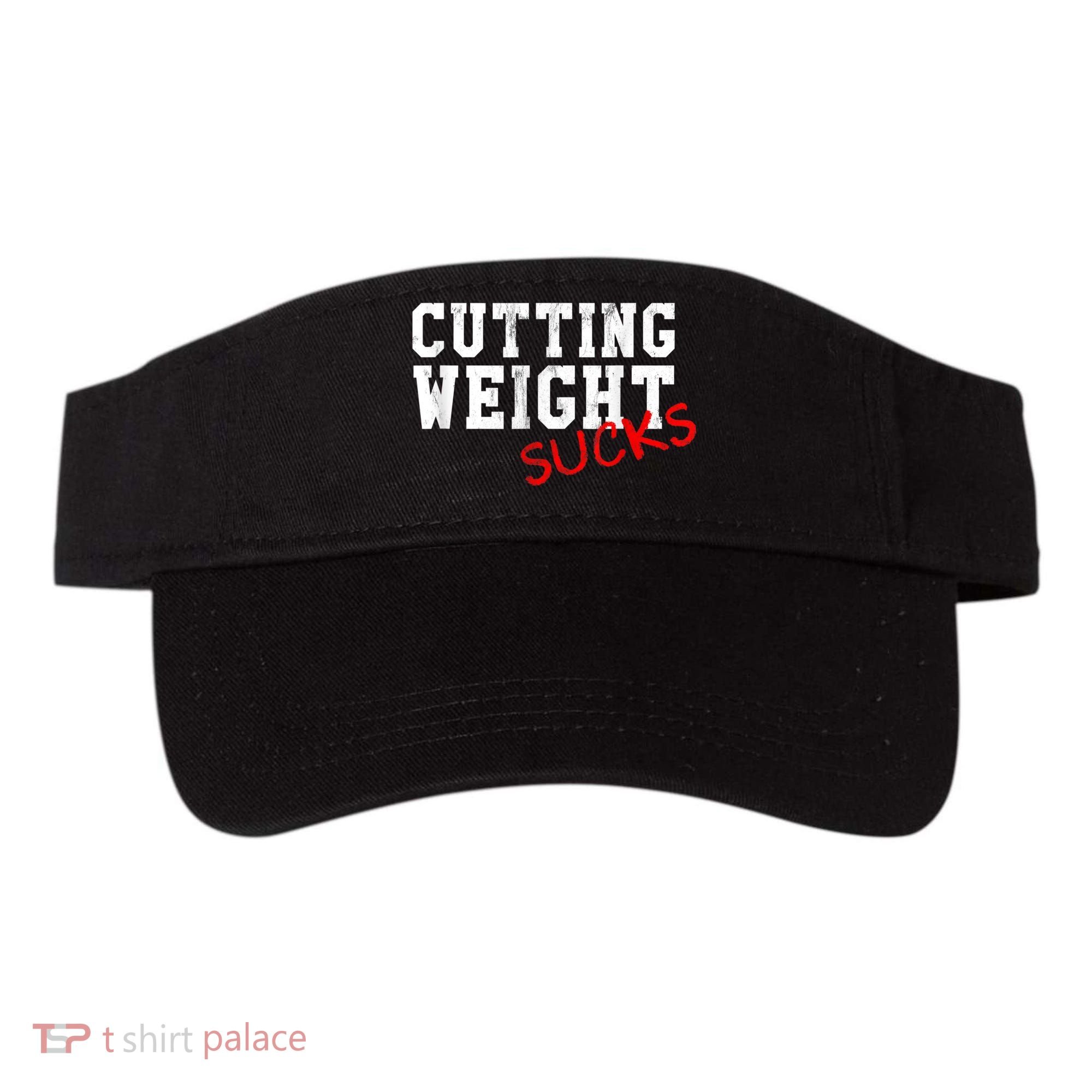 Cutting Weight Sucks Wrestling High School College Visor