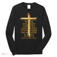 Christian White Straight Unwoke Unvaxxed Gun Owner How Else Can I Piss You Off T Long Sleeve Shirt thumb 0