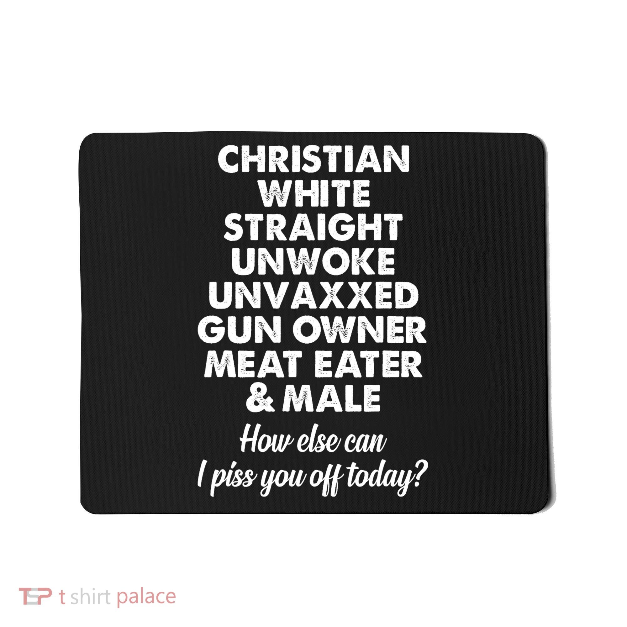 Christian White Straight Unwoke Unvaxxed Gun Owner Mousepad