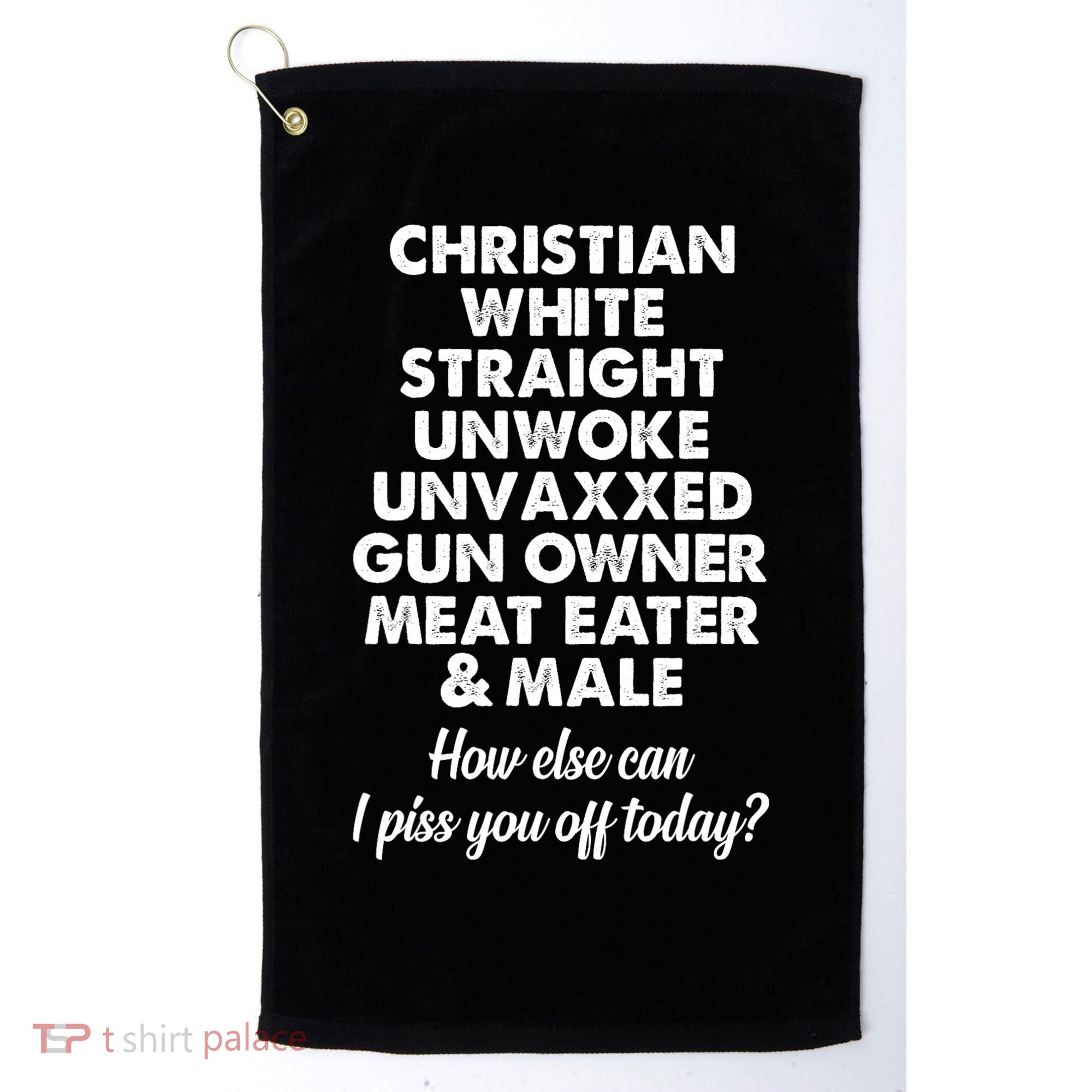 Christian White Straight Unwoke Unvaxxed Gun Owner Golf Towel