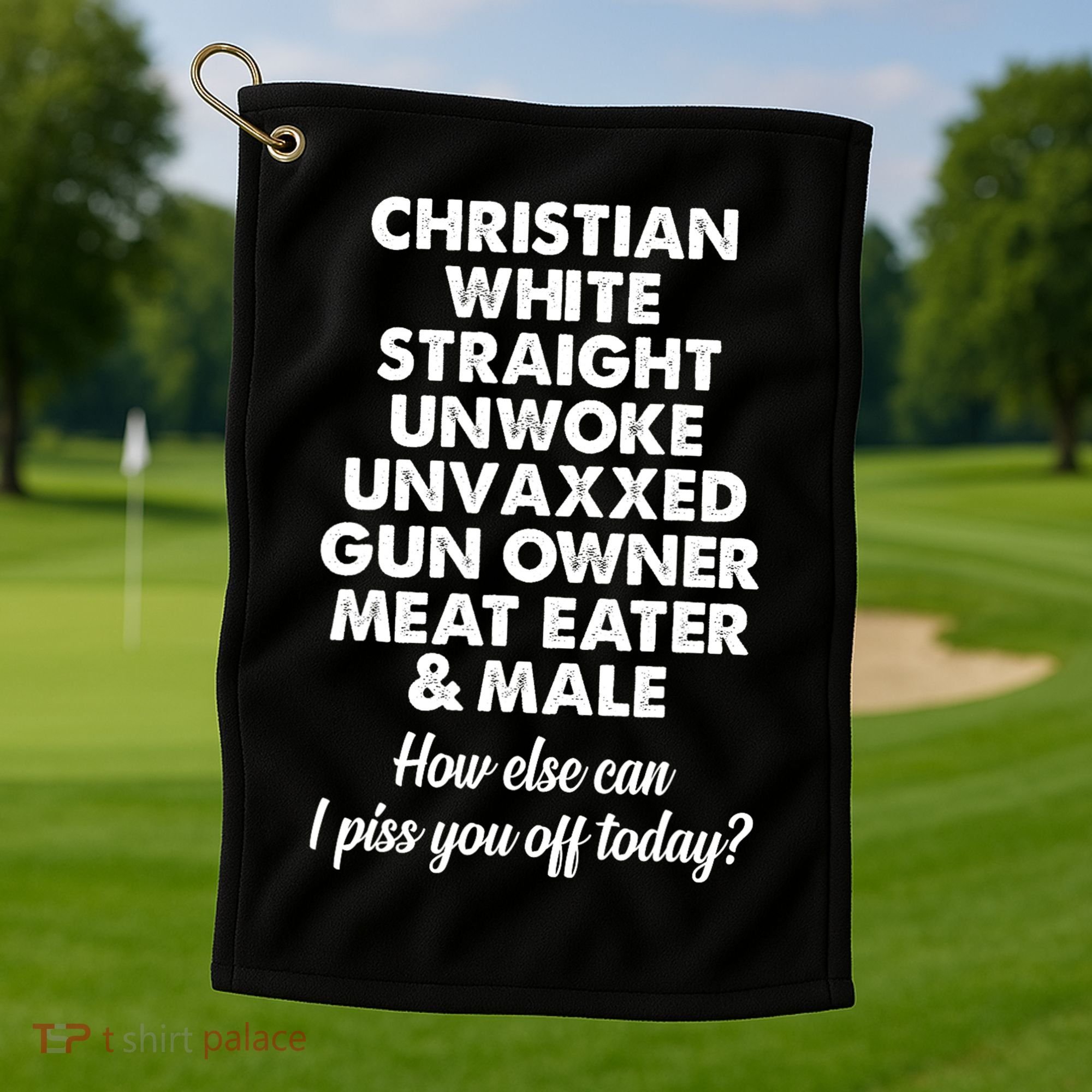 Christian White Straight Unwoke Unvaxxed Gun Owner Golf Towel