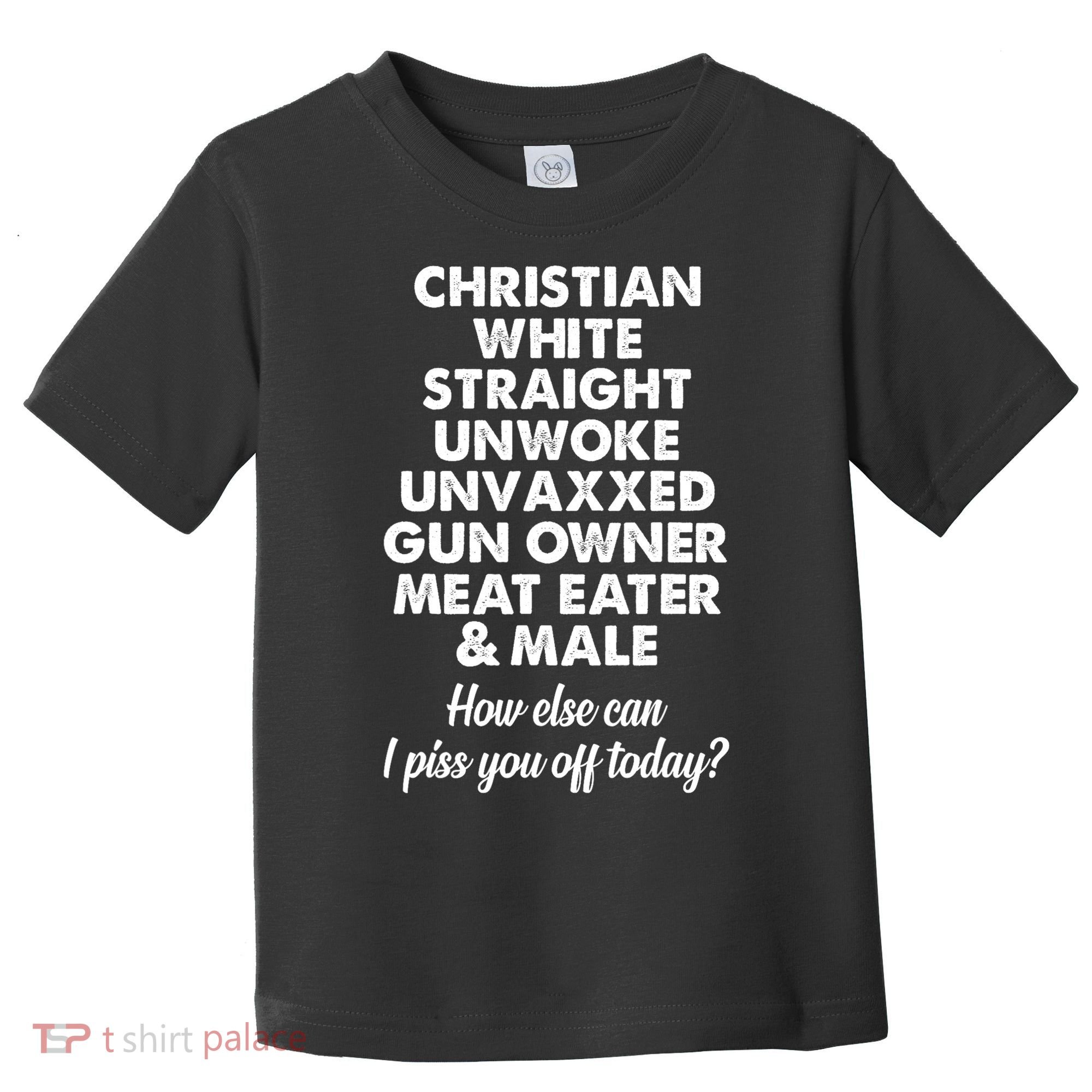Christian White Straight Unwoke Unvaxxed Gun Owner Toddler T-Shirt