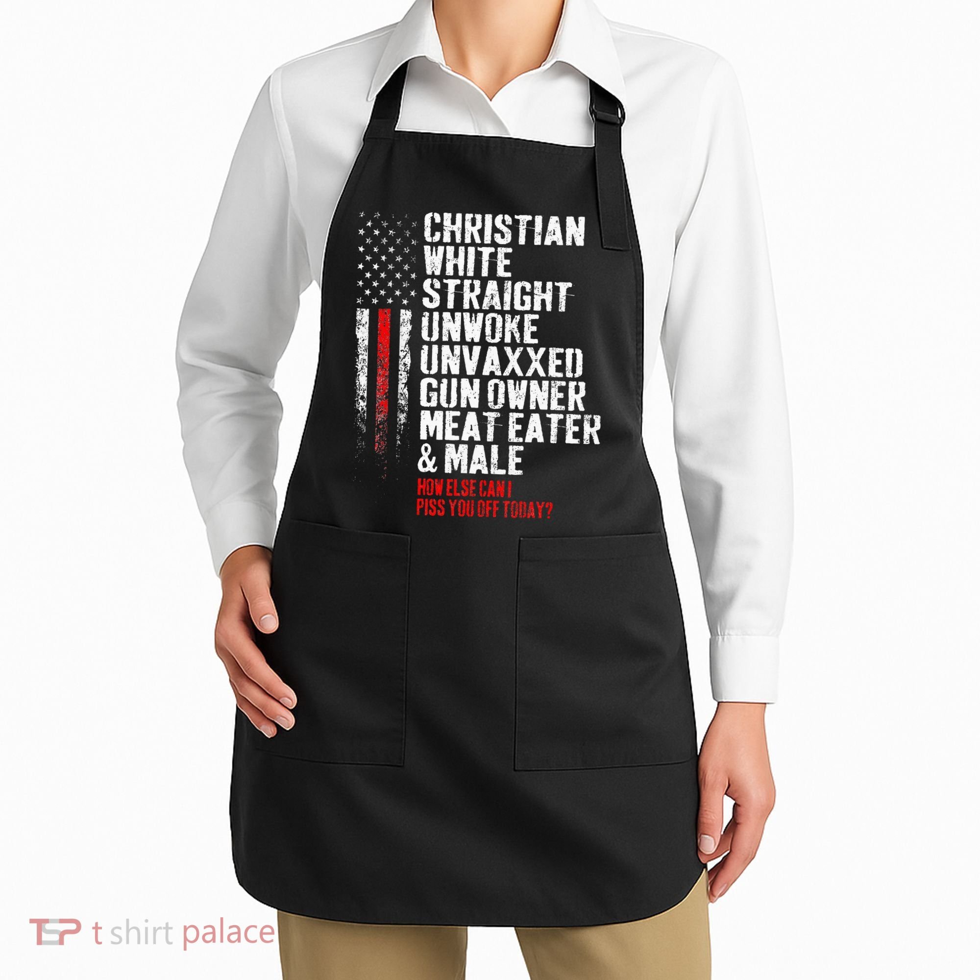 Christian White Straight Unwoke Unvaxxed Gun Owner Apron