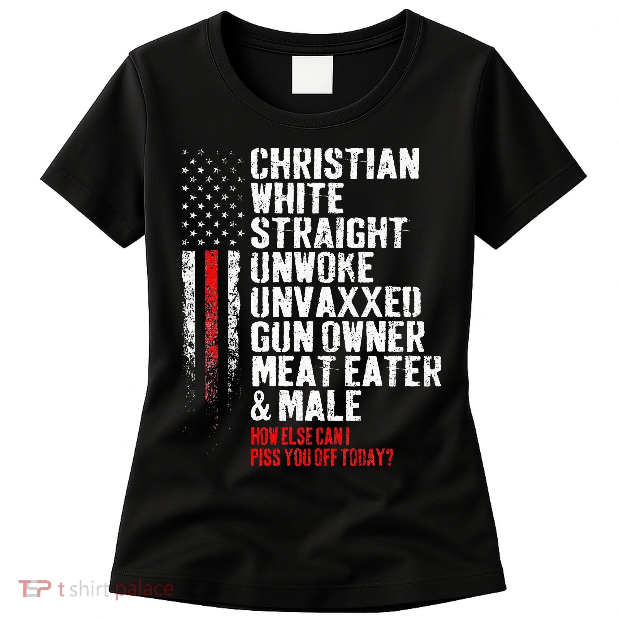 Christian White Straight Unwoke Unvaxxed Gun Owner Women's T-Shirt