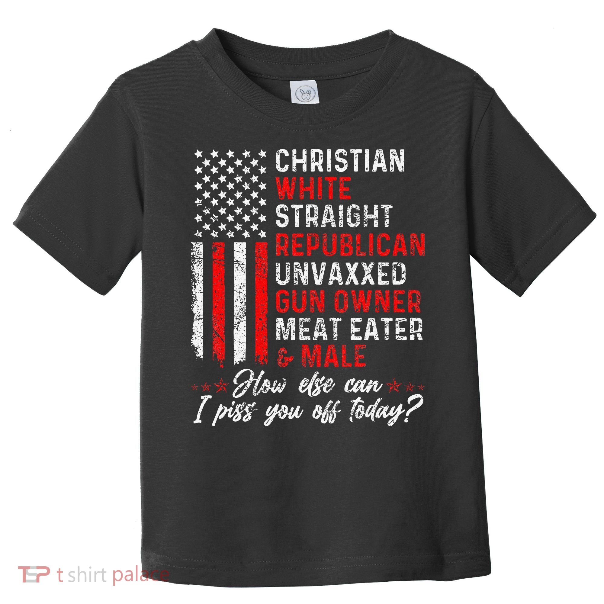 Christian White Straight Republican Unvaxxed Gun Owner Gift Toddler T-Shirt