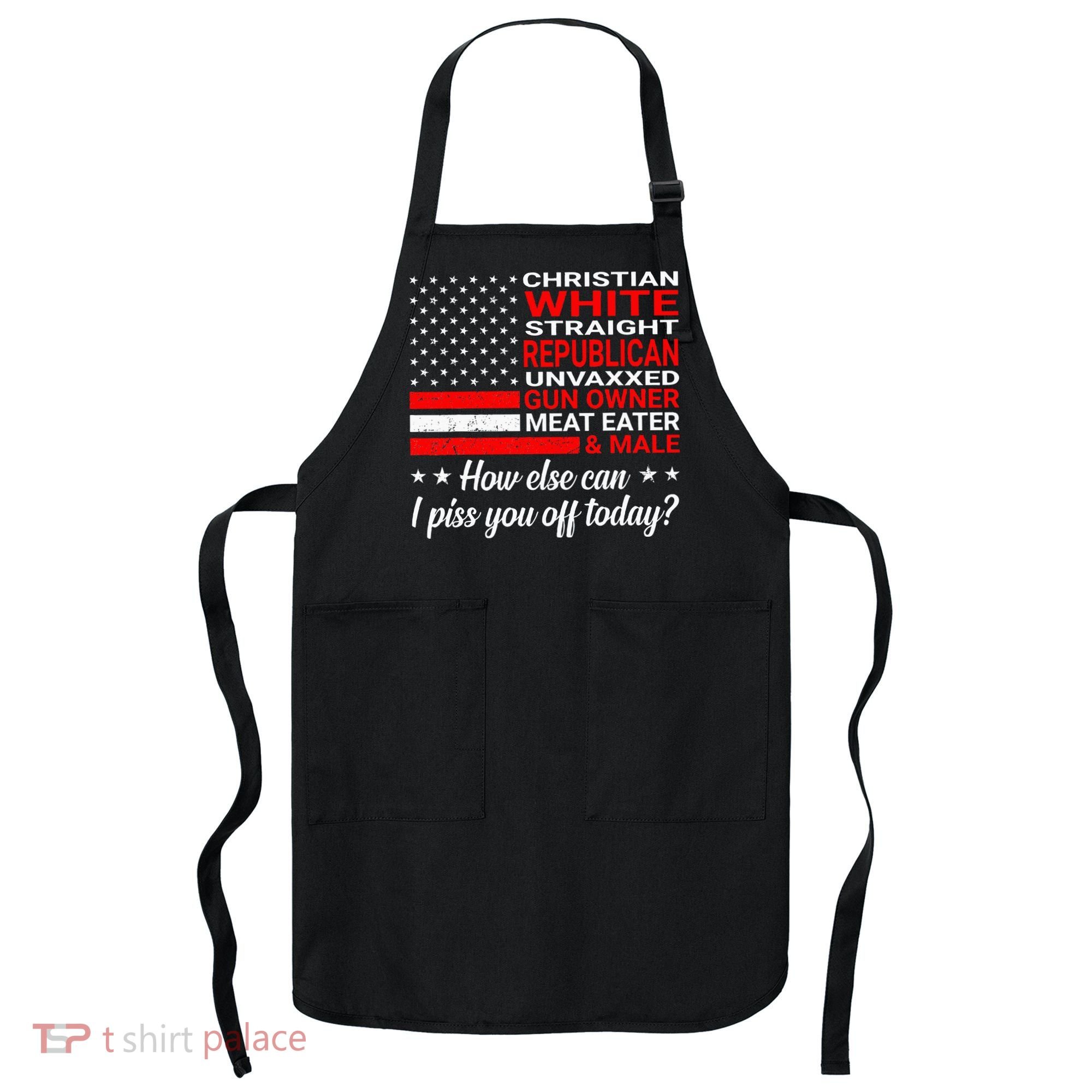 Christian White Straight Republican Unvaxxed Gun Owner Apron