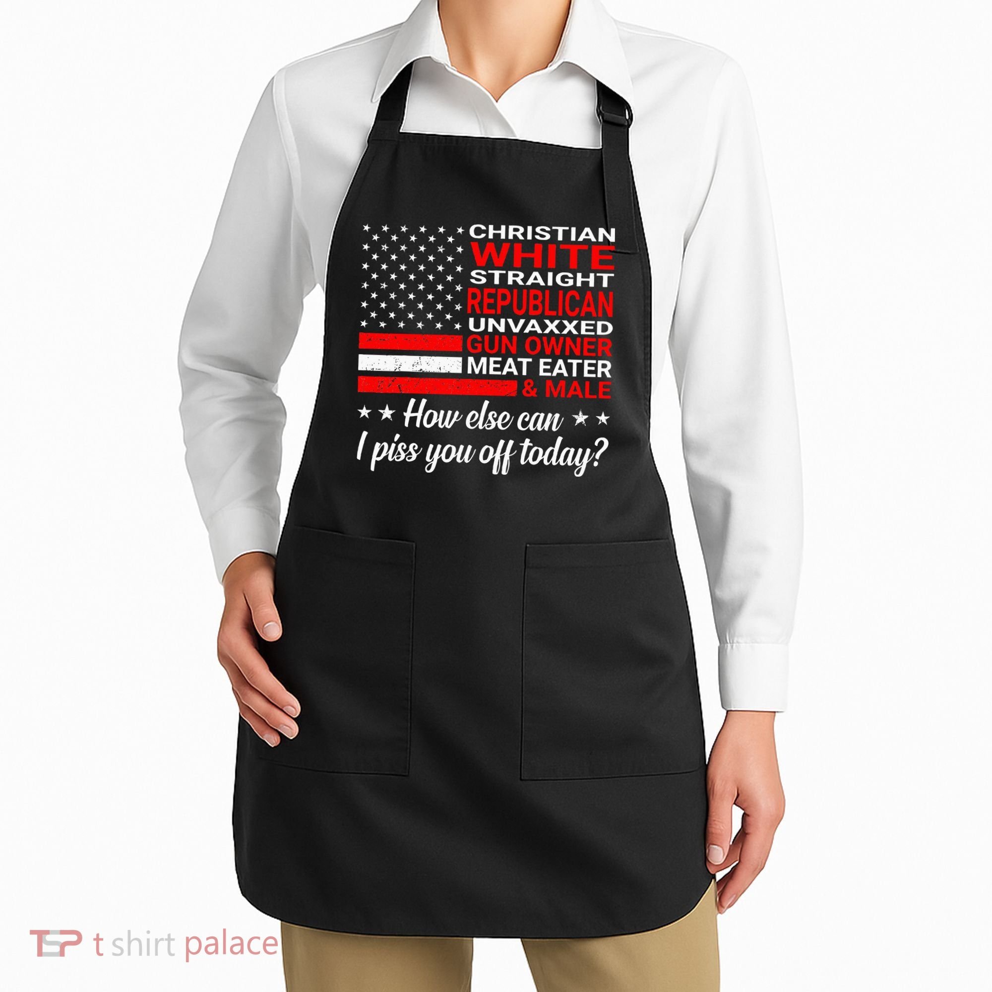 Christian White Straight Republican Unvaxxed Gun Owner Apron