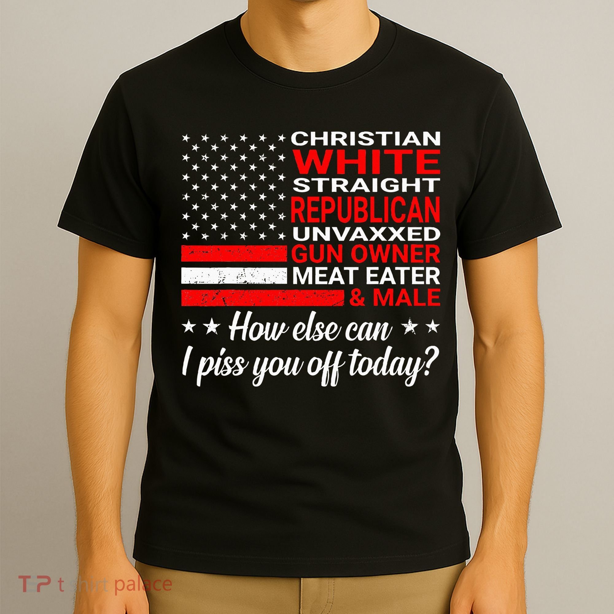 Christian White Straight Republican Unvaxxed Gun Owner T-Shirt