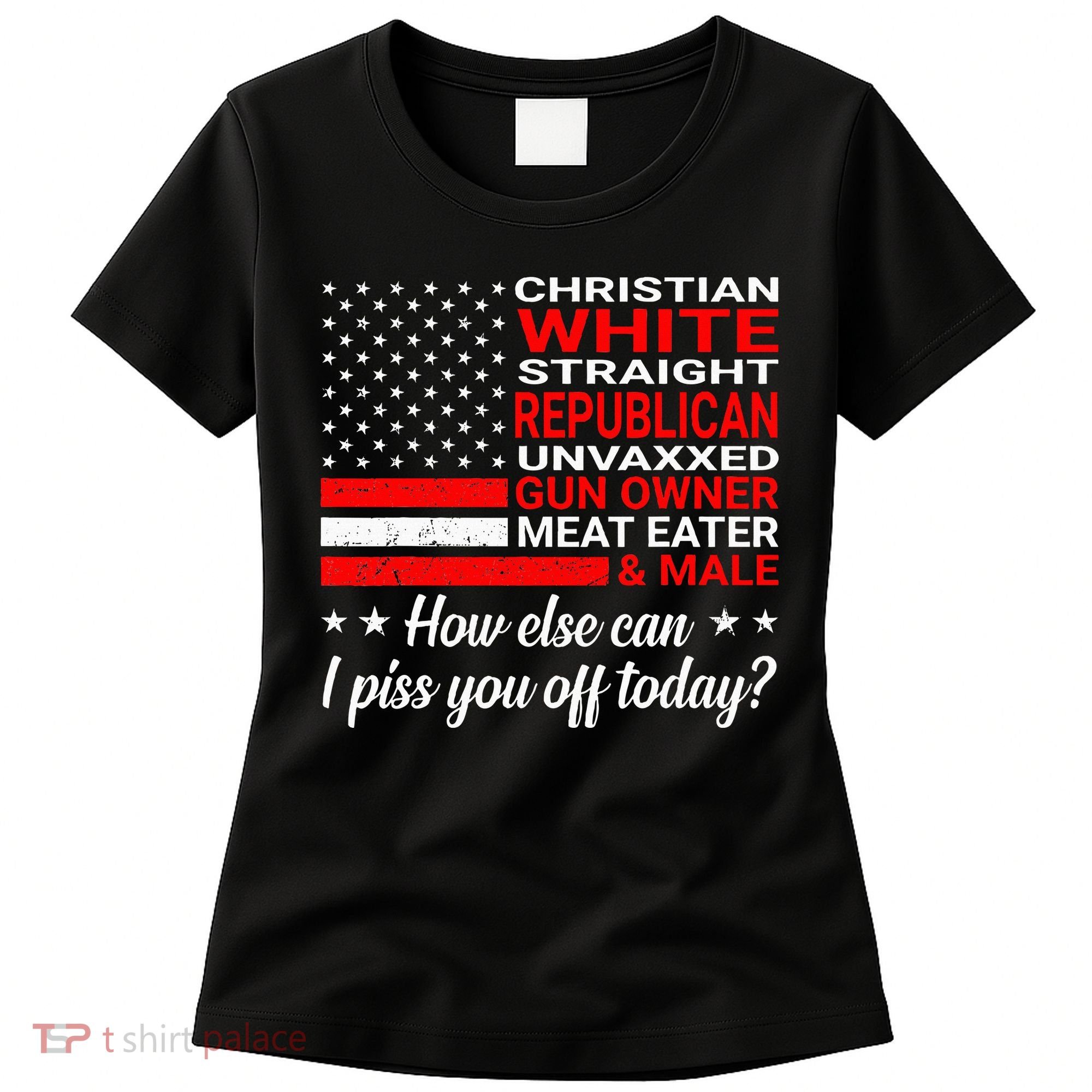 Christian White Straight Republican Unvaxxed Gun Owner Women's T-Shirt