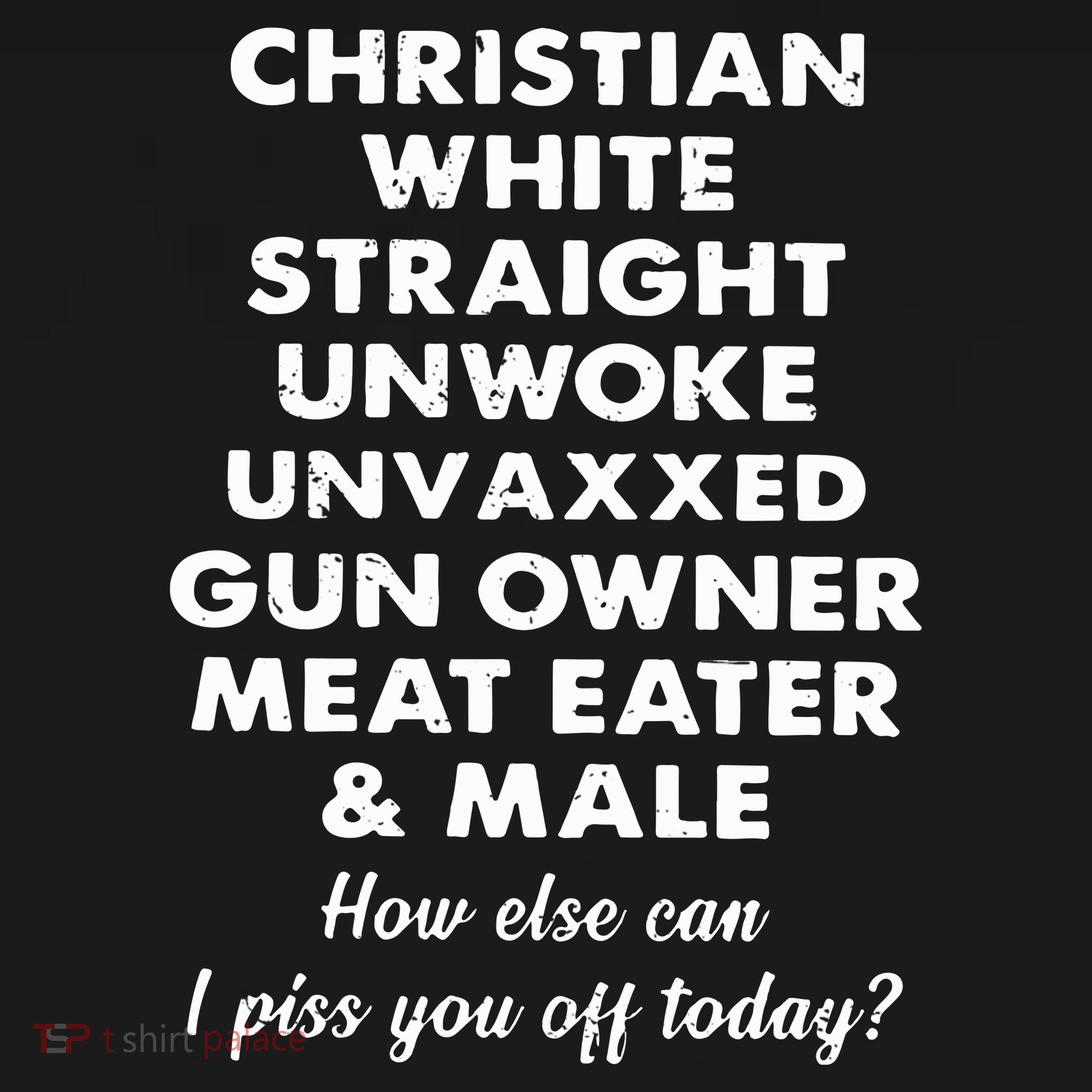 Christian White Straight Unwoke Unvaxxed Gun Owner Meat Eater Male How Else Can Doggie Tank