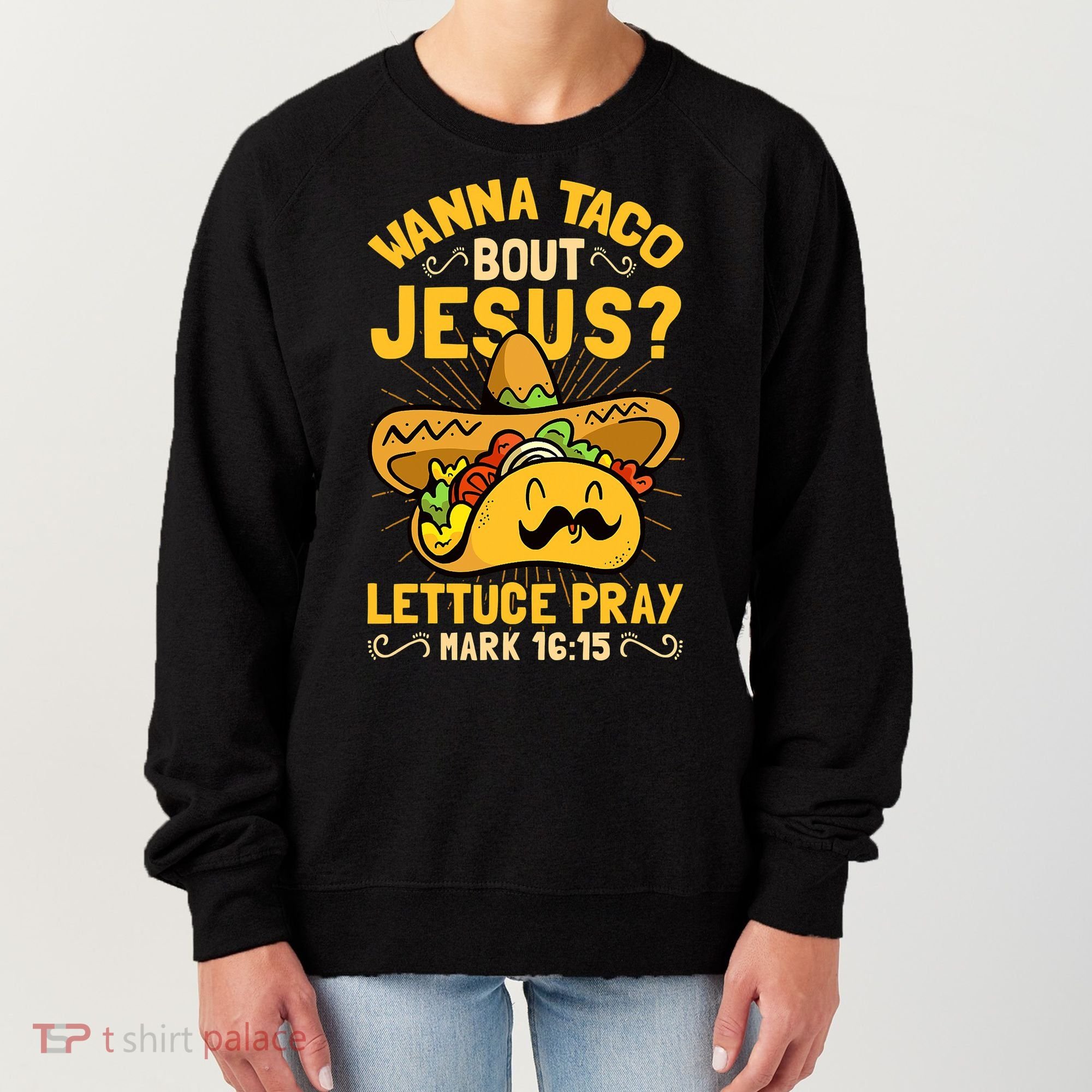 Christian Wanna Taco Bout Jesus Funny Women's Sweatshirt