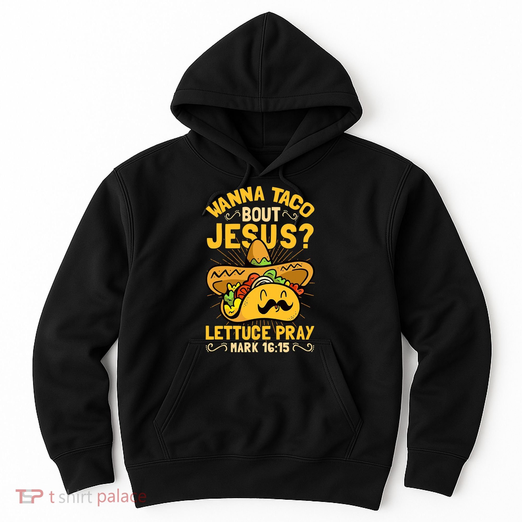 Christian Wanna Taco Bout Jesus Funny Hoodie