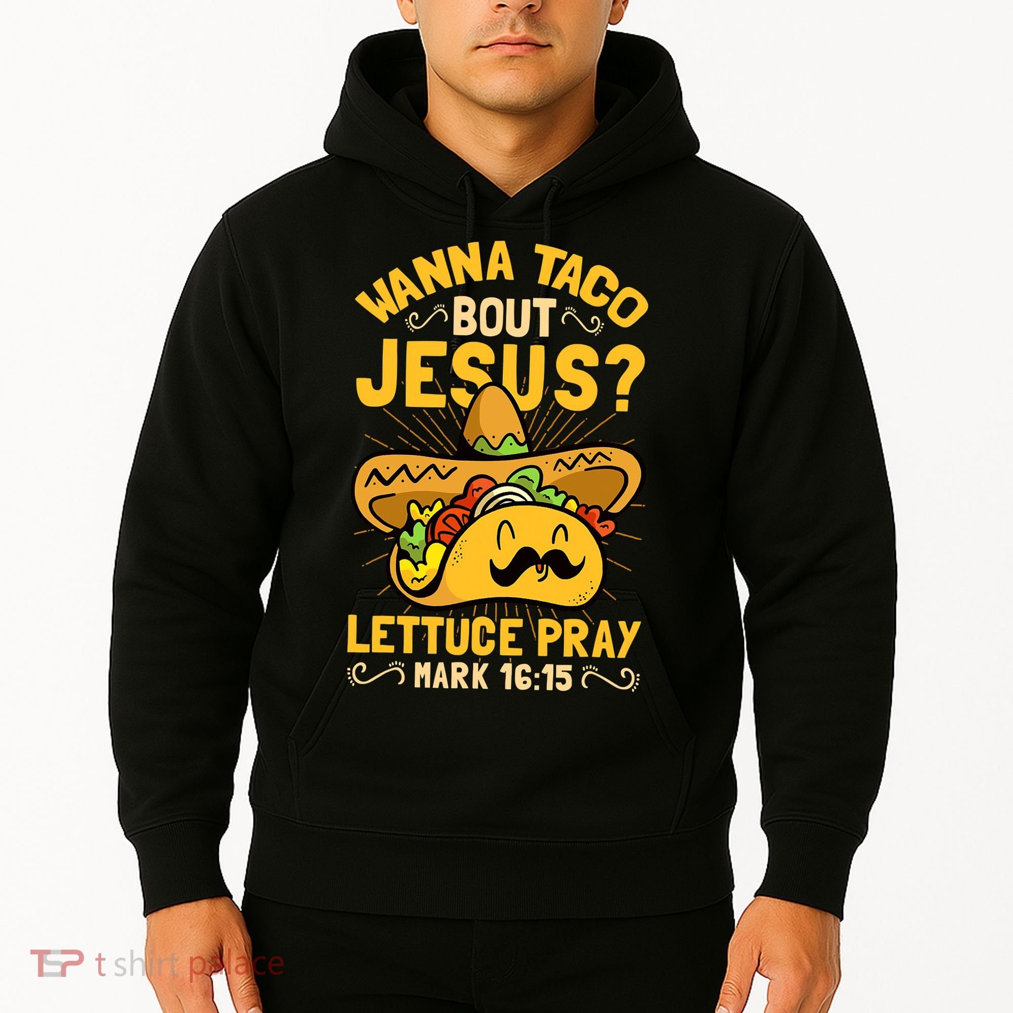 Christian Wanna Taco Bout Jesus Funny Hoodie