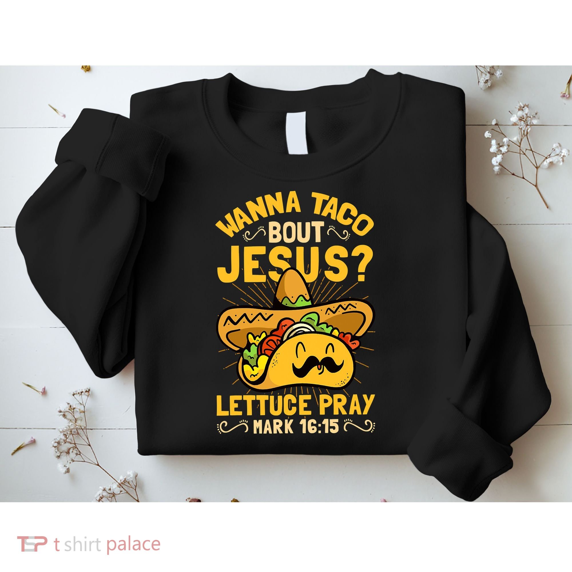 Christian Wanna Taco Bout Jesus Funny Sweatshirt