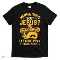 Christian Wanna Taco Bout Jesus Funny T-Shirt thumb 0