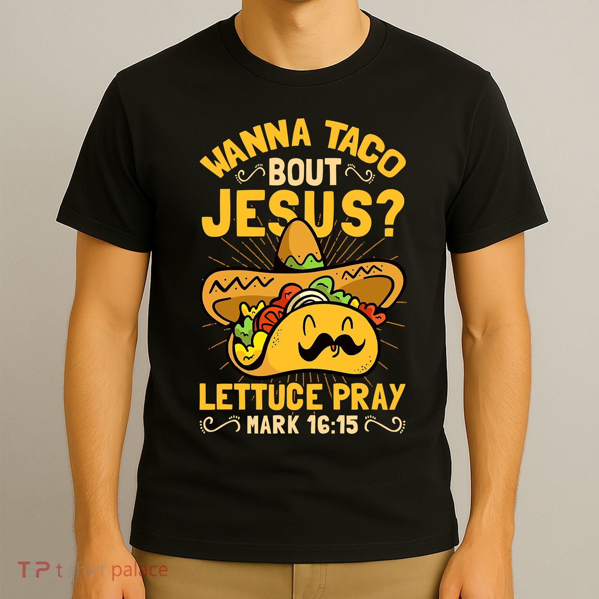 Christian Wanna Taco Bout Jesus Funny T-Shirt