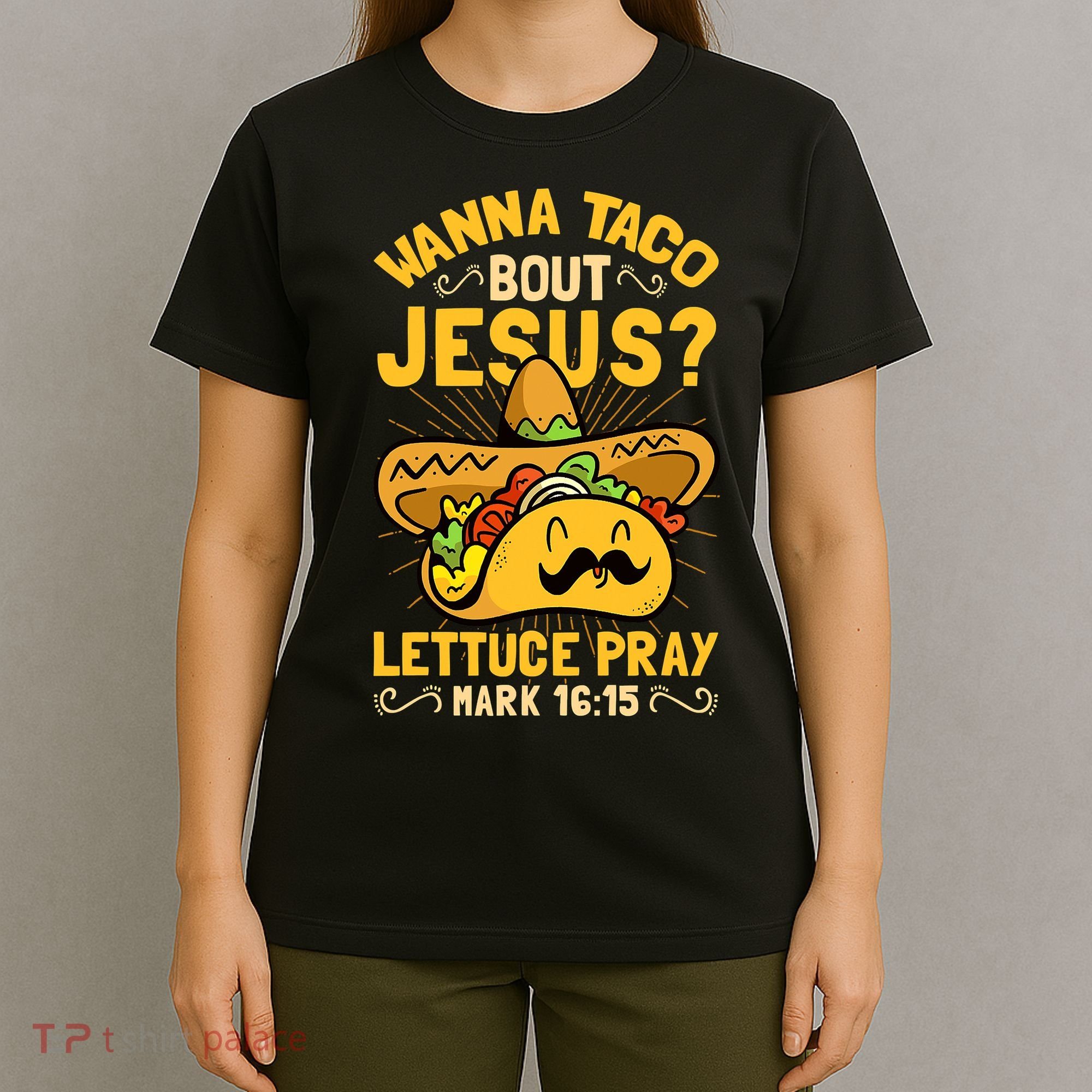 Christian Wanna Taco Bout Jesus Funny T-Shirt