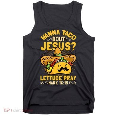 Christian Wanna Taco Bout Jesus Funny Tank Top
