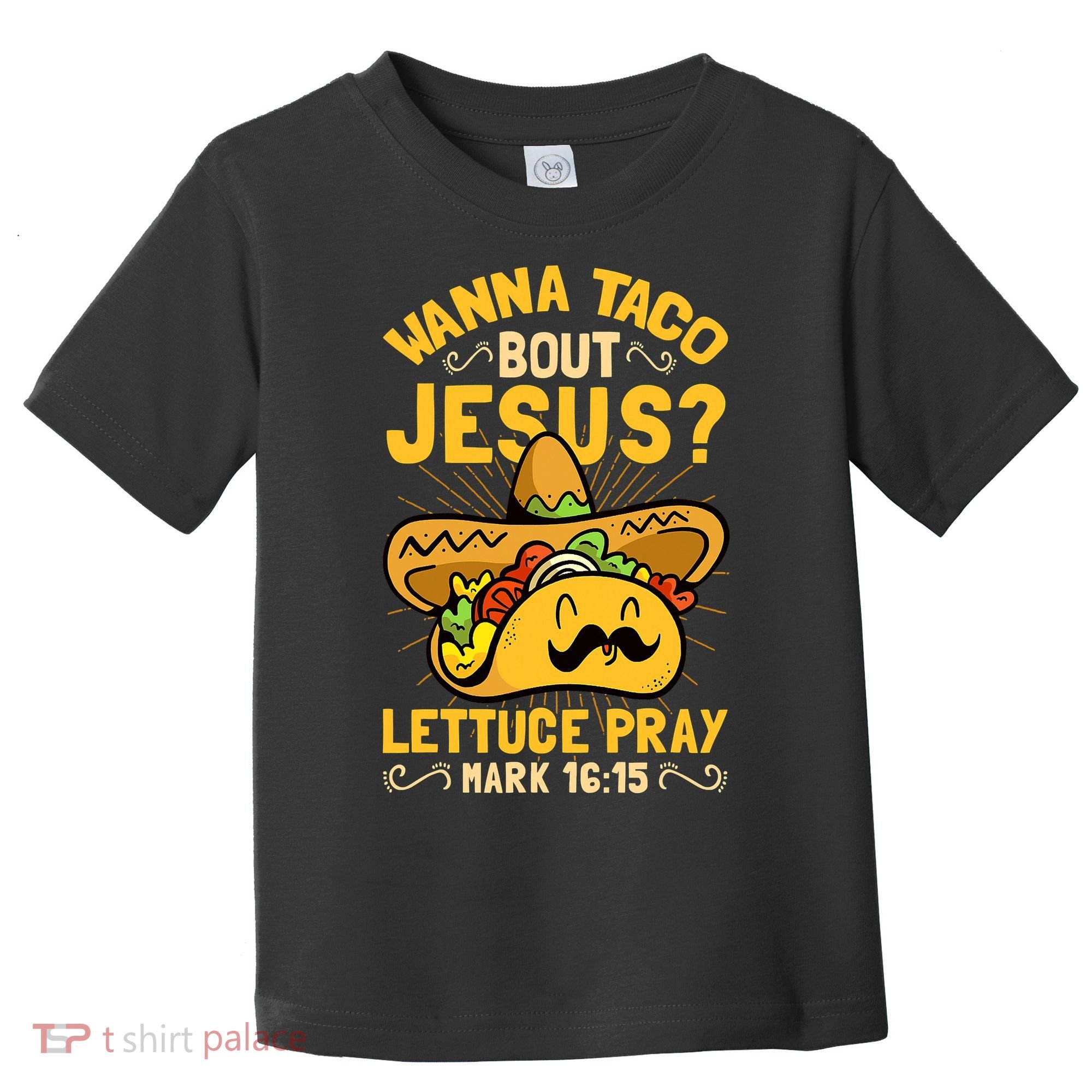 Christian Wanna Taco Bout Jesus Funny Toddler T-Shirt