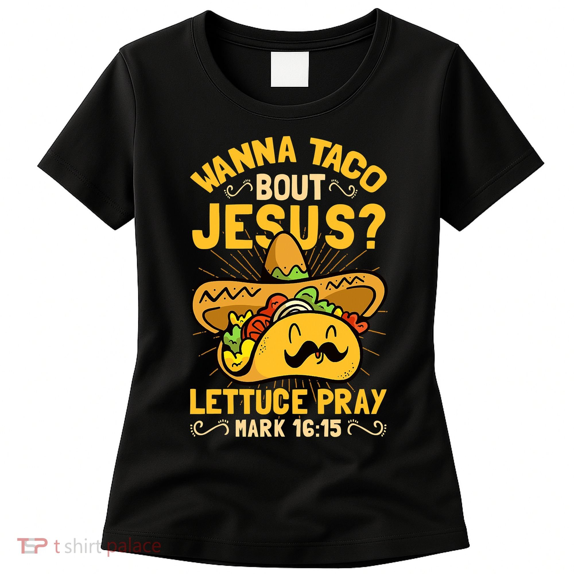 Christian Wanna Taco Bout Jesus Funny Women's T-Shirt