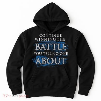 Continue Winning The Battle You Tell No One About Hoodie