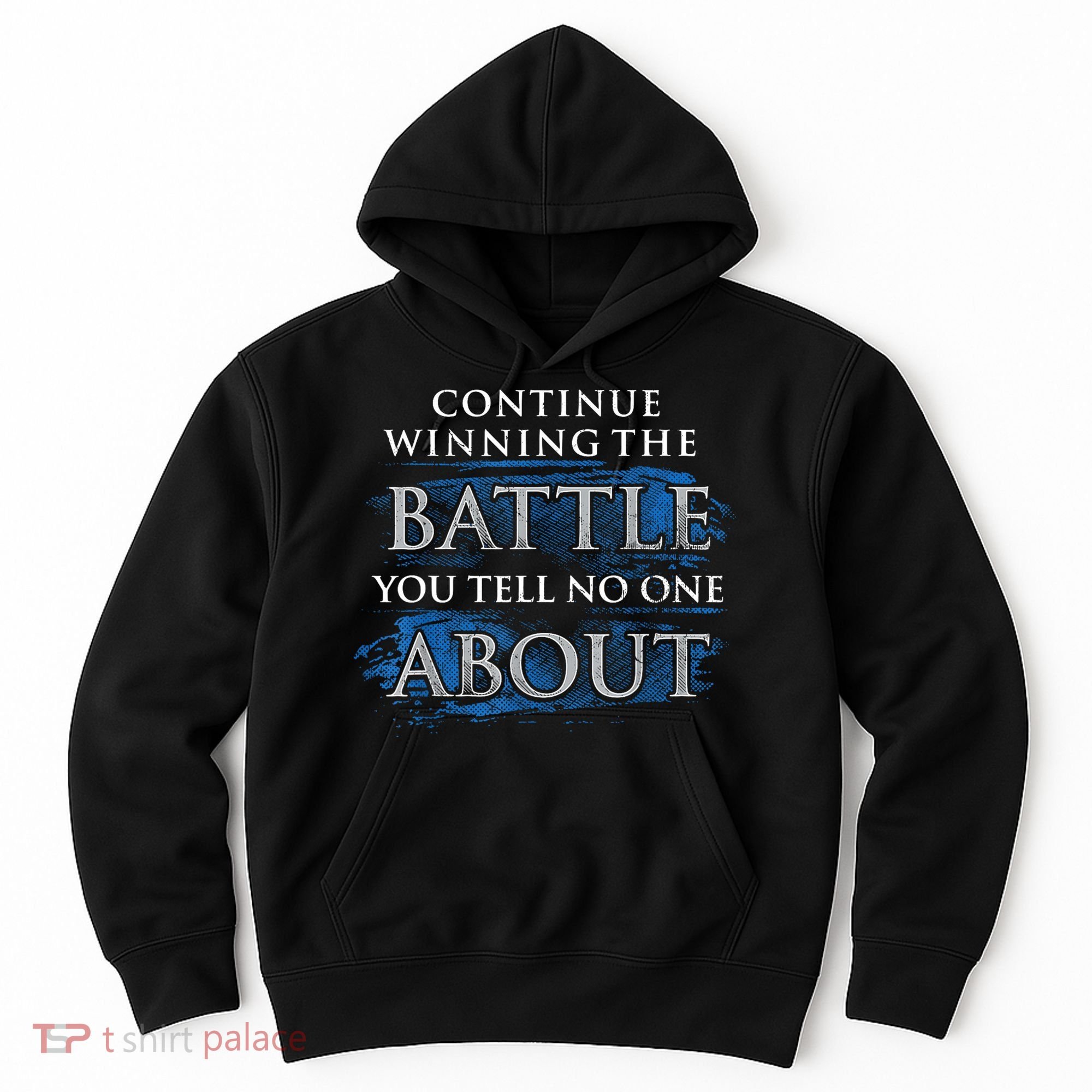 Continue Winning The Battle You Tell No One About Hoodie