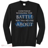 Continue Winning The Battle You Tell No One About Sweatshirt thumb 0