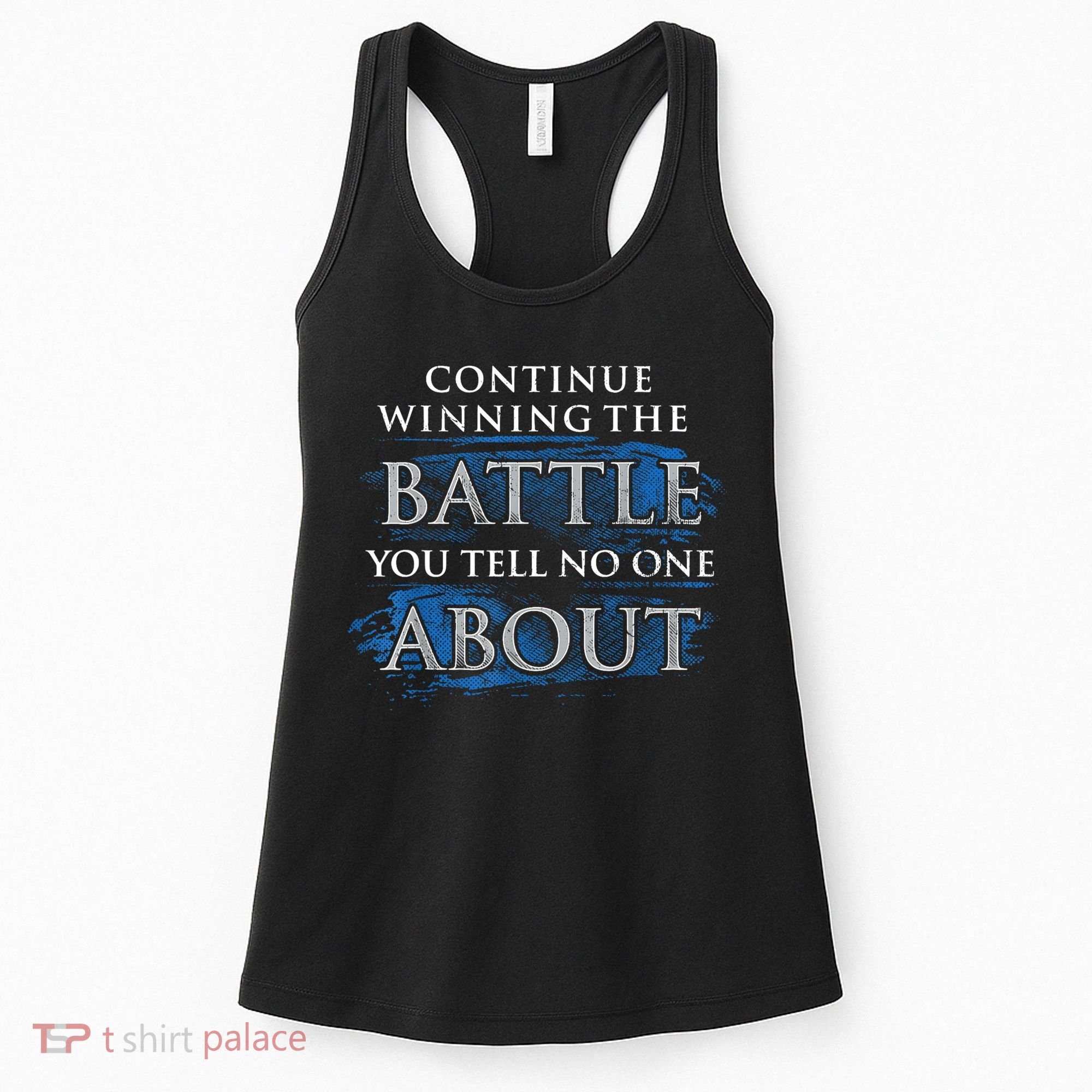 Continue Winning The Battle You Tell No One About Women's Tank Top