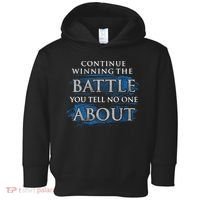 Continue Winning The Battle You Tell No One About Toddler Hoodie thumb 0