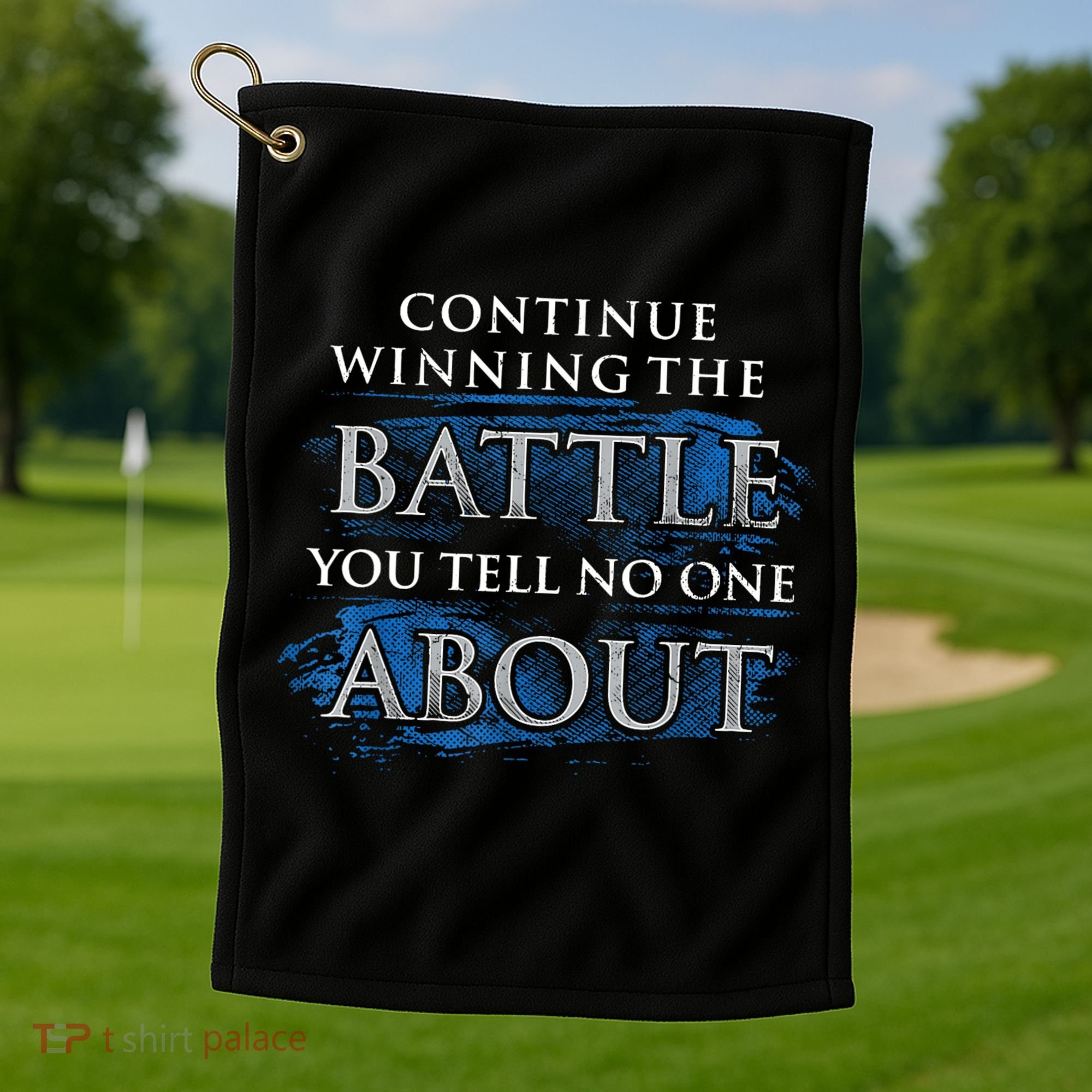 Continue Winning The Battle You Tell No One About Golf Towel