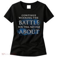 Continue Winning The Battle You Tell No One About Women's T-Shirt thumb 0