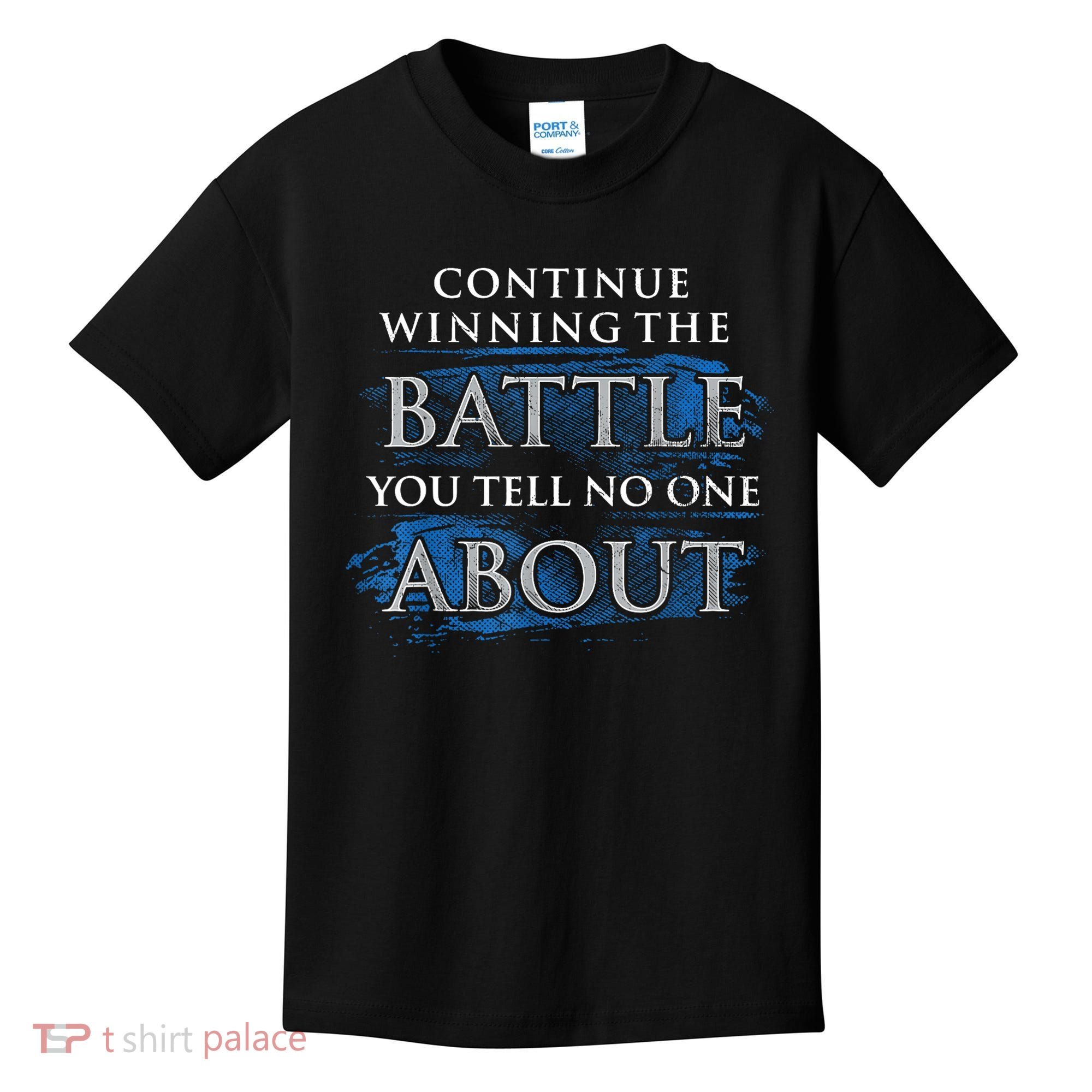 Continue Winning The Battle You Tell No One About Kids T-Shirt