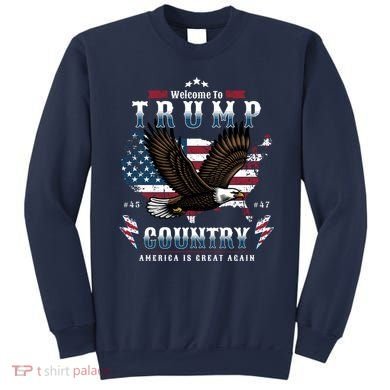 Classic Welcome To Trump Country Maga Eagle Sweatshirt