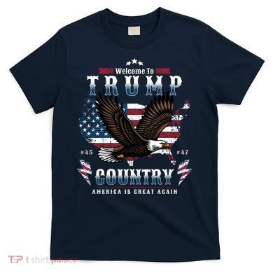 Classic Welcome To Trump Country Maga Eagle T-Shirt