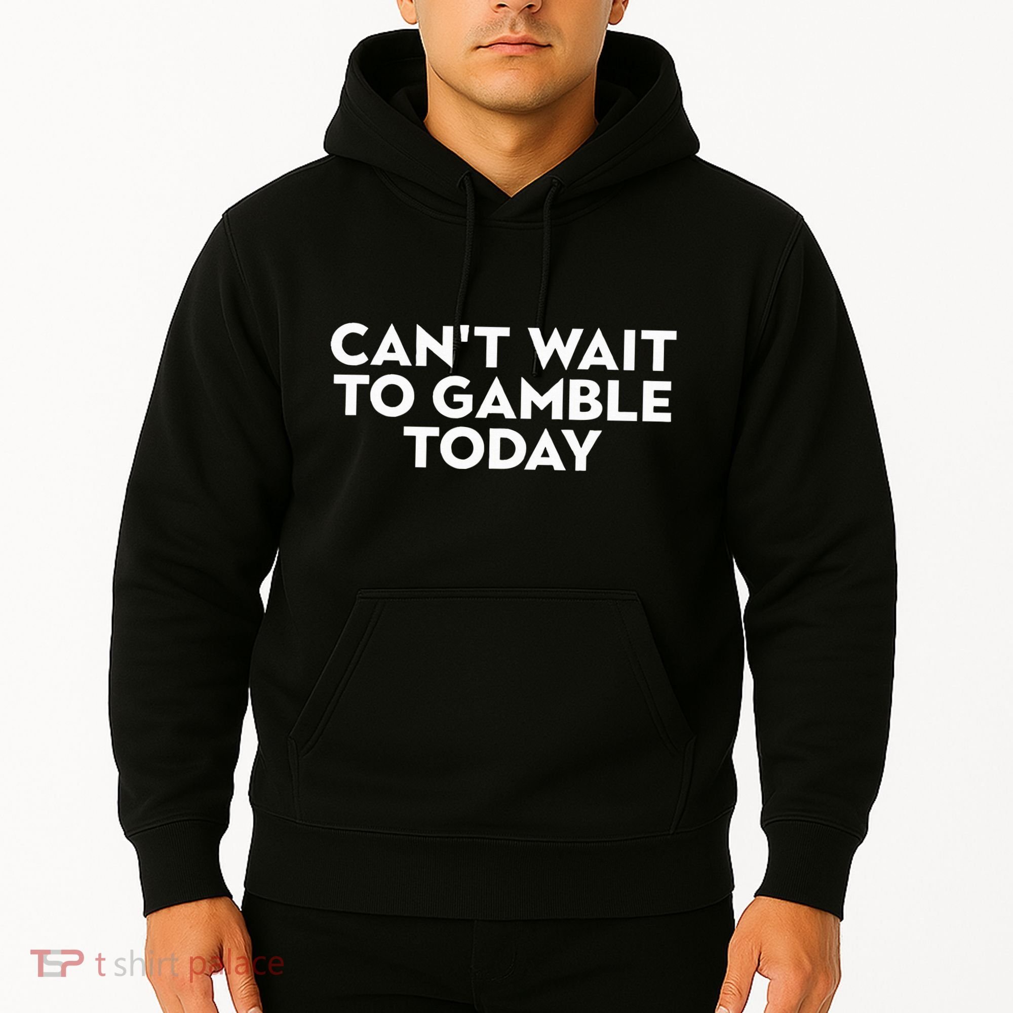 CanT Wait To Gamble Today Hoodie