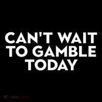 CanT Wait To Gamble Today Hoodie thumb 7