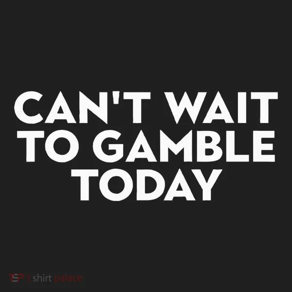 CanT Wait To Gamble Today Tumbler
