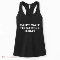 CanT Wait To Gamble Today Women's Tank Top thumb 0
