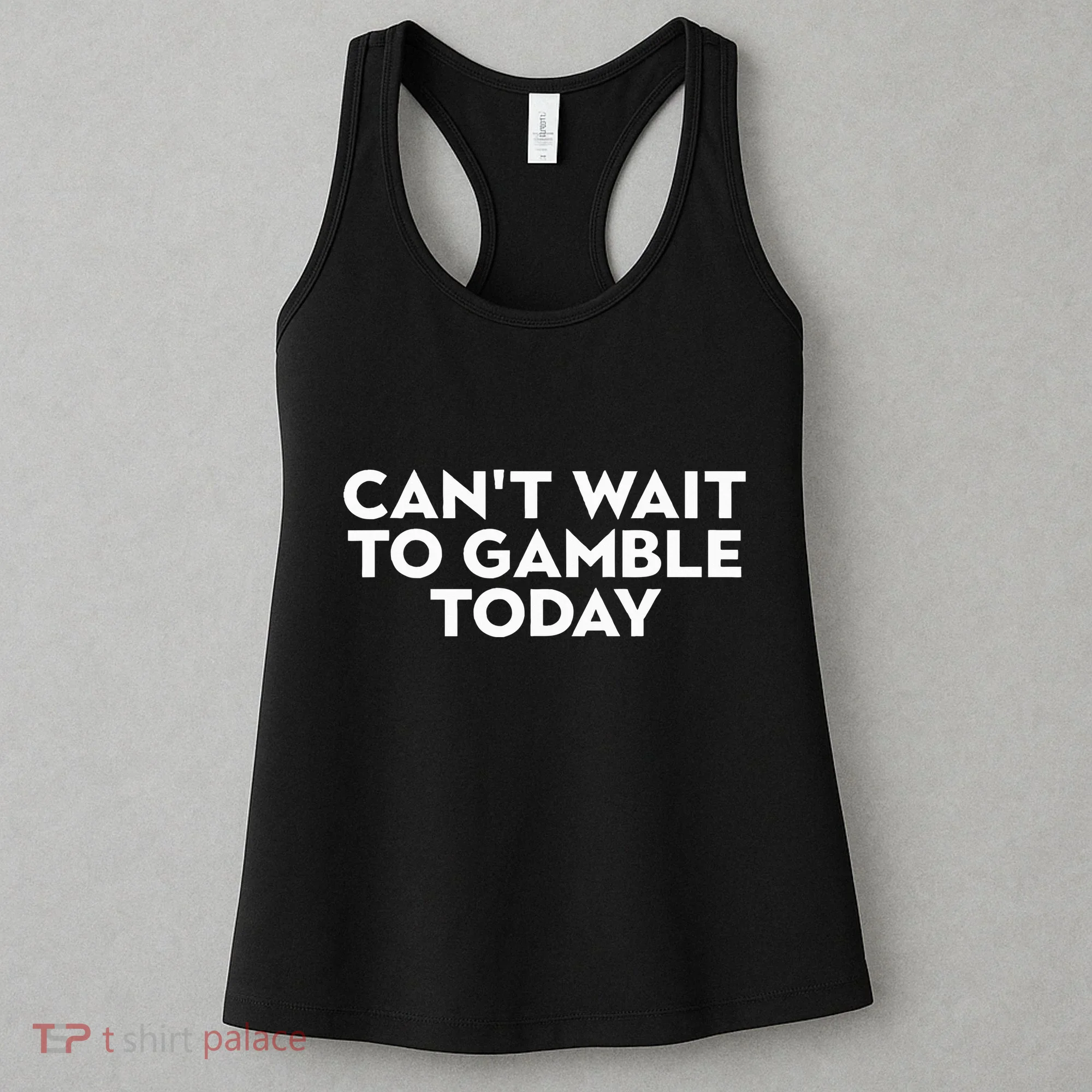 CanT Wait To Gamble Today Women's Tank Top