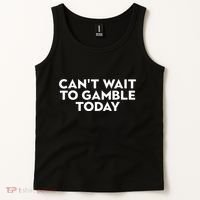 CanT Wait To Gamble Today Tank Top thumb 2