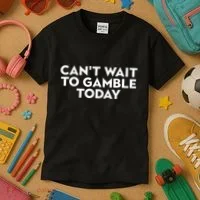 CanT Wait To Gamble Today Kids T-Shirt thumb 3