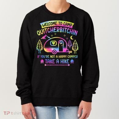 Camper Welcome To Camp Quitcherbitchin Funny Camping Life Women's Sweatshirt