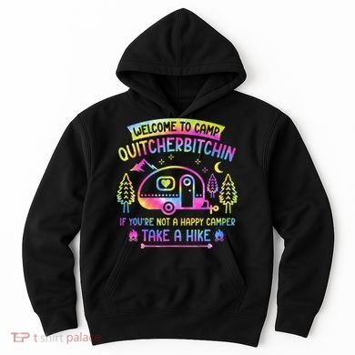 Camper Welcome To Camp Quitcherbitchin Funny Camping Life Hoodie