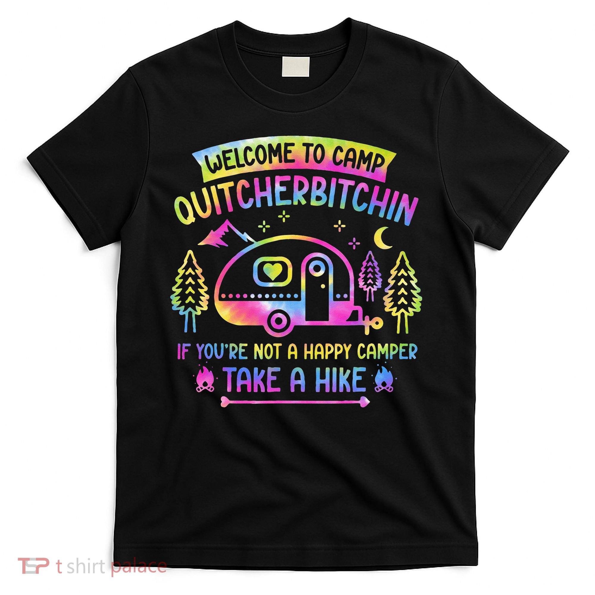 Camper Welcome To Camp Quitcherbitchin Funny Camping Life T-Shirt