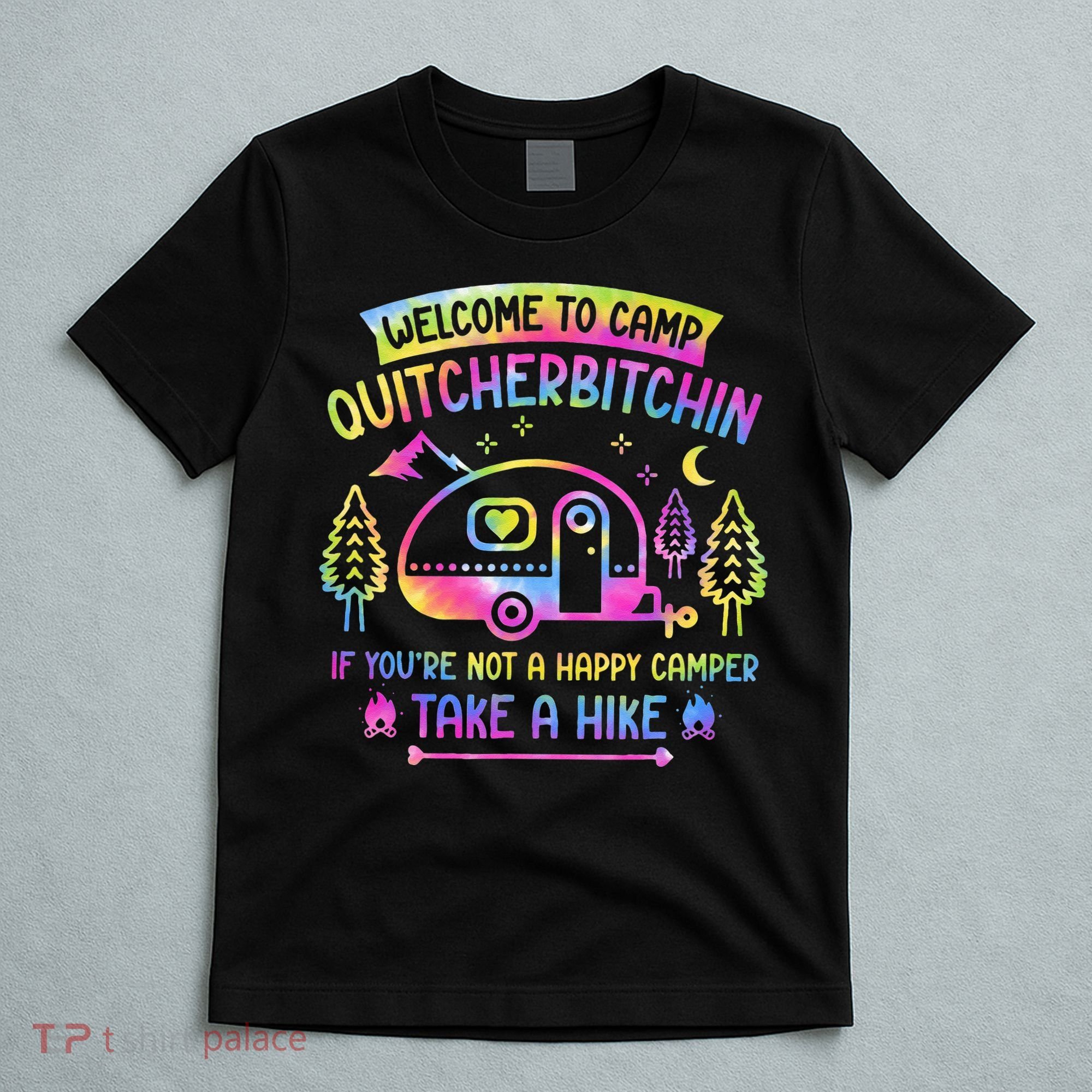 Camper Welcome To Camp Quitcherbitchin Funny Camping Life T-Shirt