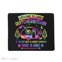 Camper Welcome To Camp Quitcherbitchin Funny Camping Life Mousepad thumb 0