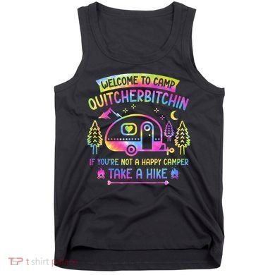 Camper Welcome To Camp Quitcherbitchin Funny Camping Life Tank Top