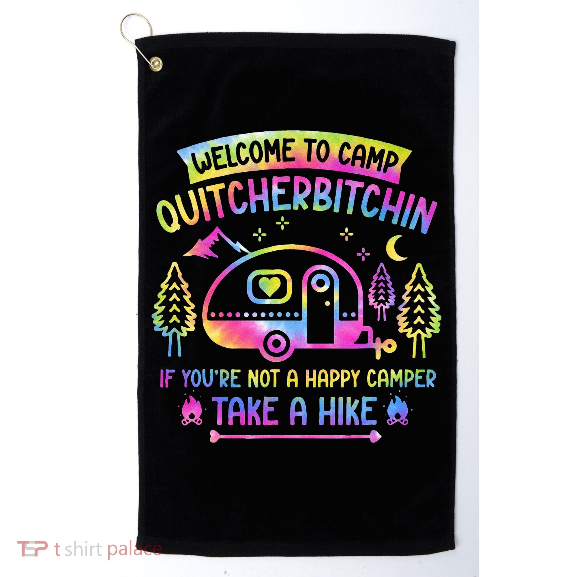 Camper Welcome To Camp Quitcherbitchin Funny Camping Life Golf Towel