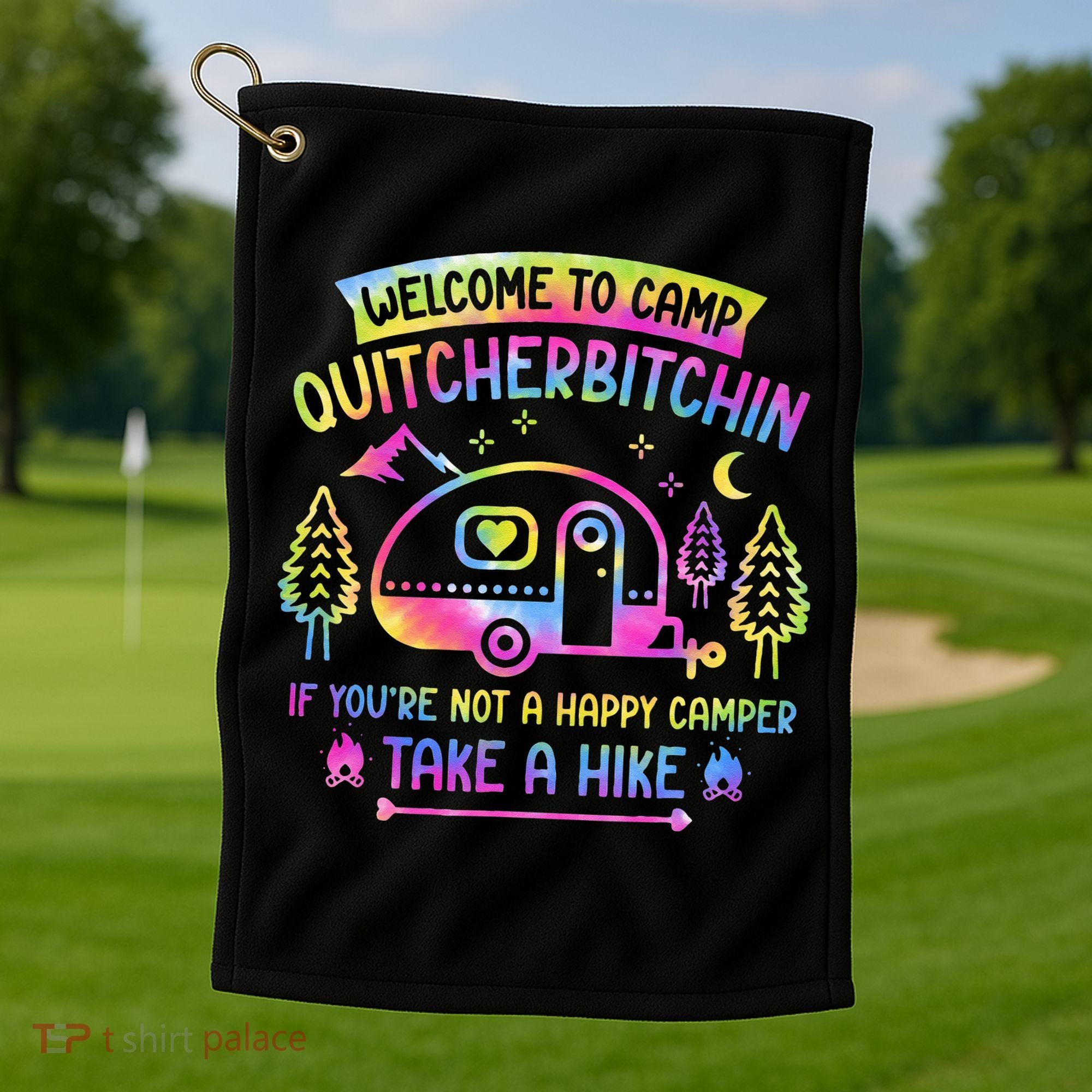 Camper Welcome To Camp Quitcherbitchin Funny Camping Life Golf Towel