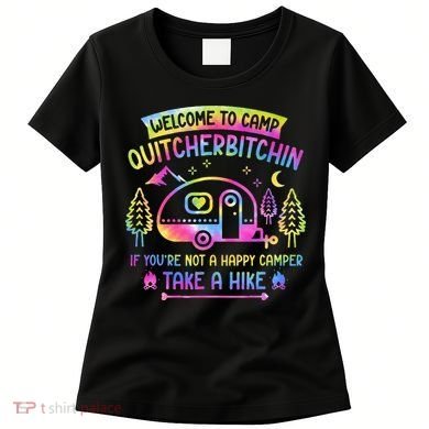 Camper Welcome To Camp Quitcherbitchin Funny Camping Life Women's T-Shirt